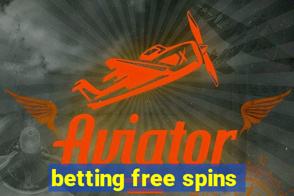 betting free spins