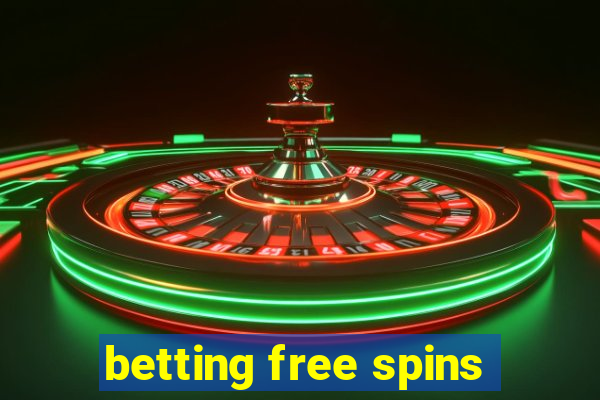 betting free spins