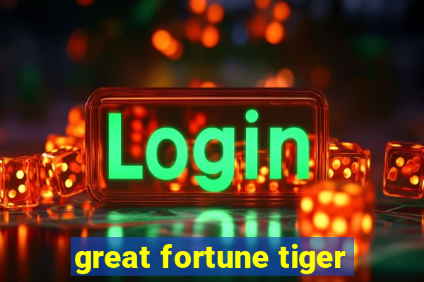 great fortune tiger