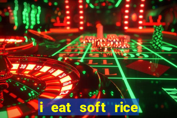 i eat soft rice in another world em português