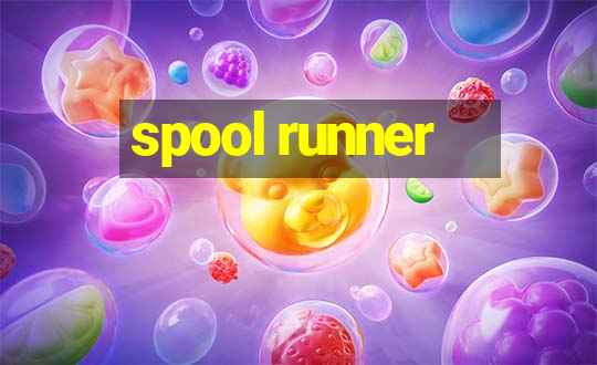 spool runner