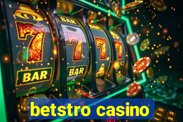 betstro casino