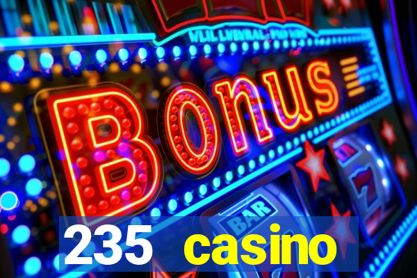 235 casino manchester opening times