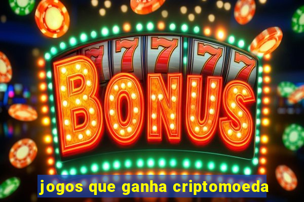 jogos que ganha criptomoeda