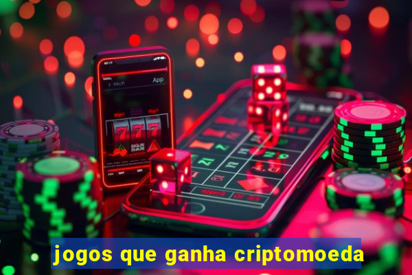 jogos que ganha criptomoeda