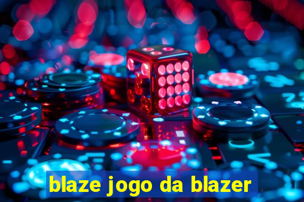 blaze jogo da blazer