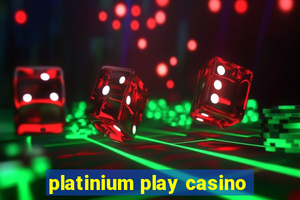 platinium play casino