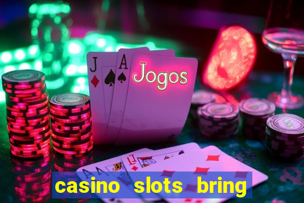 casino slots bring the magic