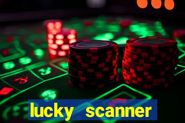 lucky scanner ganhar dinheiro