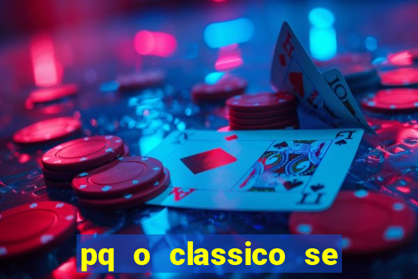 pq o classico se chama derby