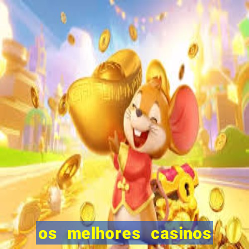 os melhores casinos online do mundo