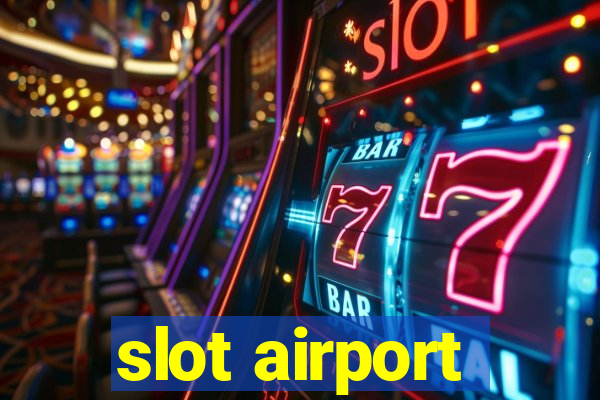 slot airport