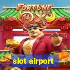 slot airport