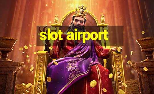 slot airport