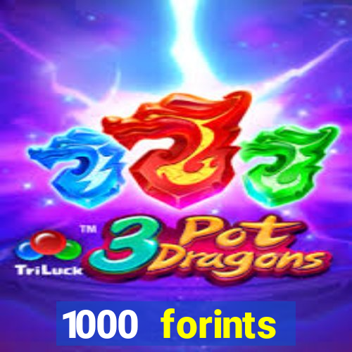 1000 forints deposit casino