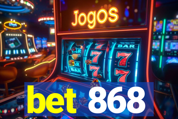 bet 868