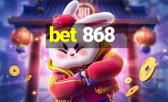 bet 868