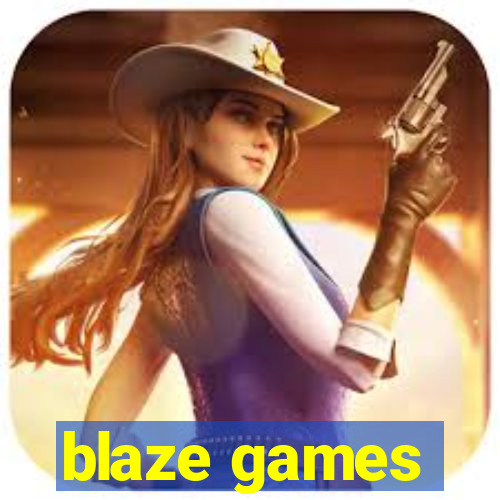 blaze games