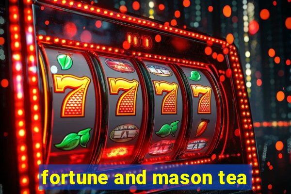 fortune and mason tea