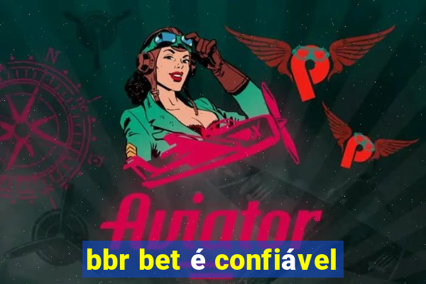 bbr bet é confiável