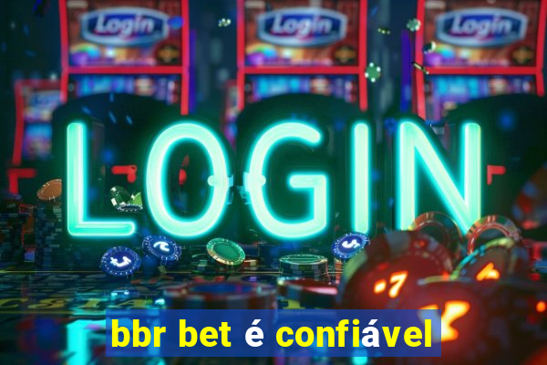 bbr bet é confiável