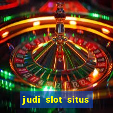 judi slot situs lapak pusat