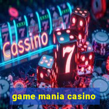 game mania casino