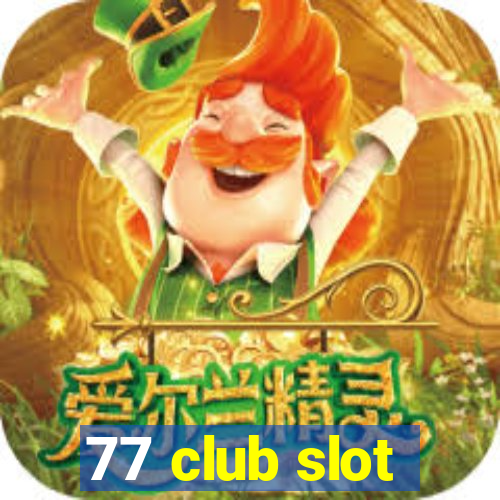 77 club slot