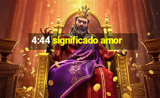 4:44 significado amor