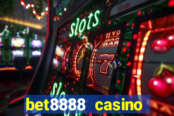 bet8888 casino login registration