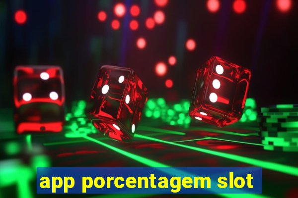 app porcentagem slot