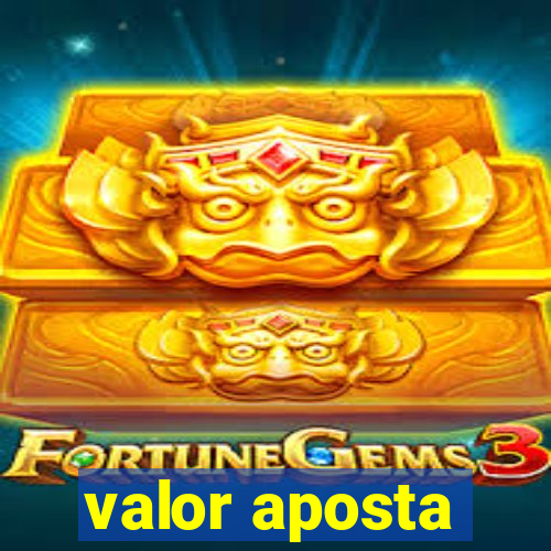 valor aposta