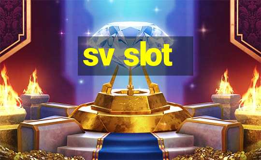 sv slot