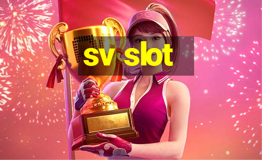 sv slot