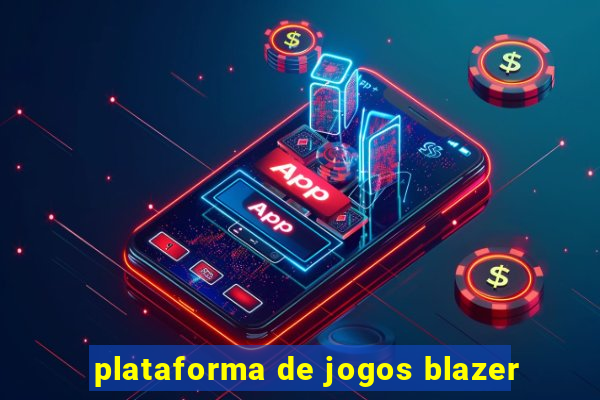 plataforma de jogos blazer