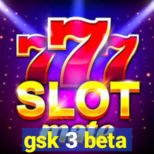 gsk 3 beta