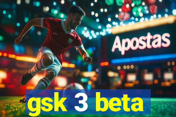 gsk 3 beta