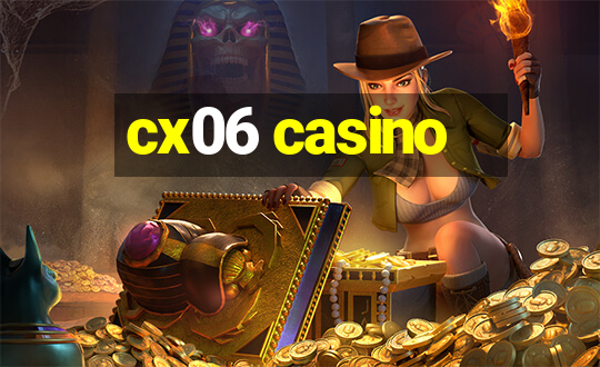 cx06 casino