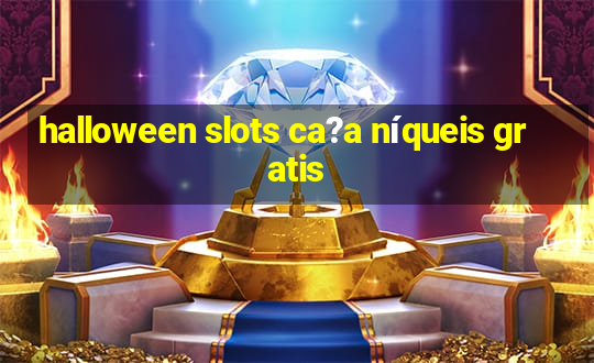 halloween slots ca?a níqueis gratis