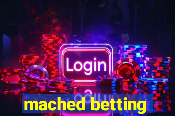 mached betting