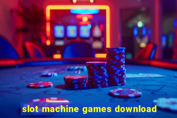 slot machine games download