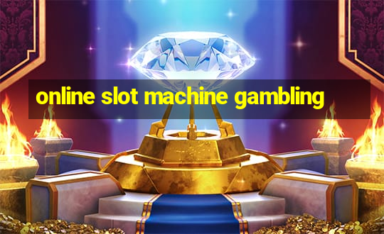 online slot machine gambling