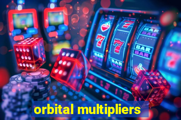 orbital multipliers