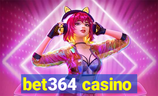 bet364 casino