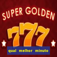 qual melhor minuto para jogar fortune tiger