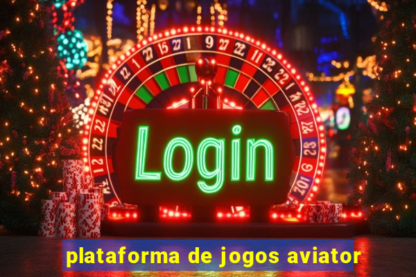 plataforma de jogos aviator