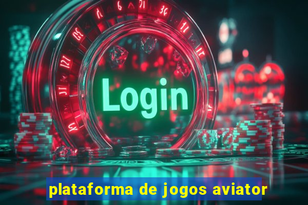 plataforma de jogos aviator