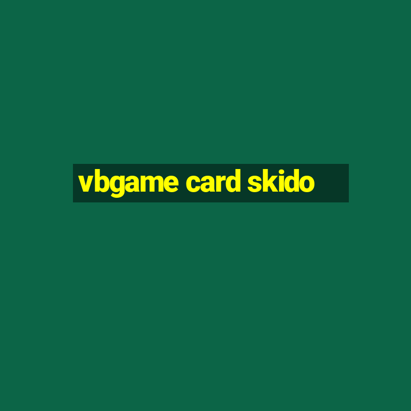 vbgame card skido