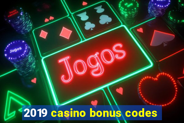 2019 casino bonus codes