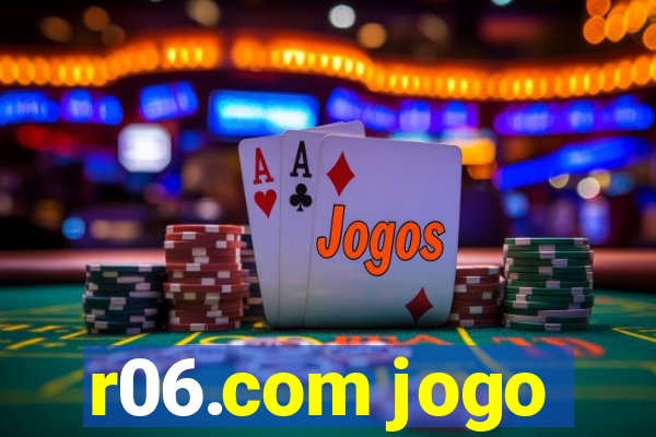 r06.com jogo